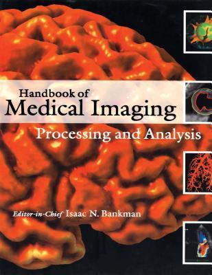 Handbook of Medical Imaging: Processing and Analysis