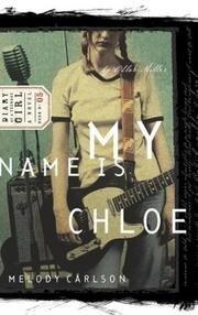 My Name Is Chloe - Diary Of A Teenage Girl - Chloe Book No. 1