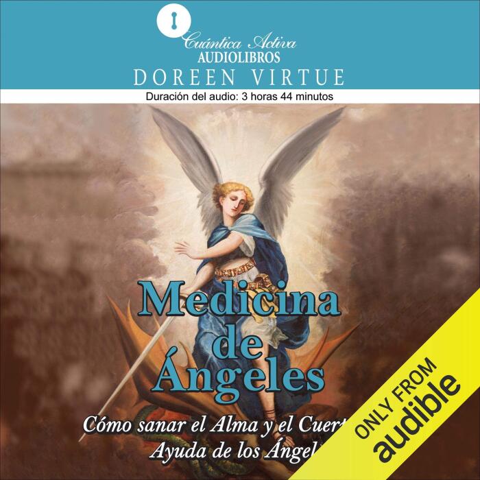 Medicina de ángeles (Narración en Castellano) [Angels Medicine (Narration in Spanish)]: Cómo sanar el alma y el cuerpo con ayuda de los ángeles