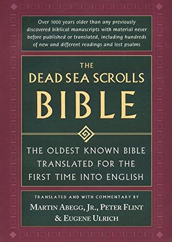 The Dead Sea Scrolls Bible (The Oldest Known Bible Translated for the First Time into English)