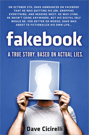 Fakebook: A True Story. Based on Actual Lies
