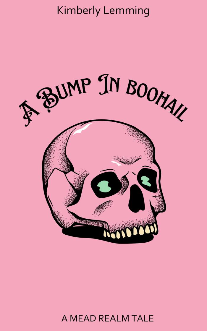 A Bump In Boohail: A Mead Realm Tale
