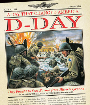 D-Day: They Fought to Free Europe from Hitler's Tyranny