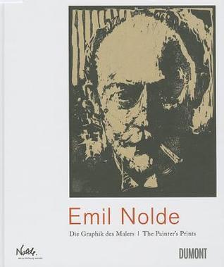 Emil Nolde: Die Graphik Des Malers