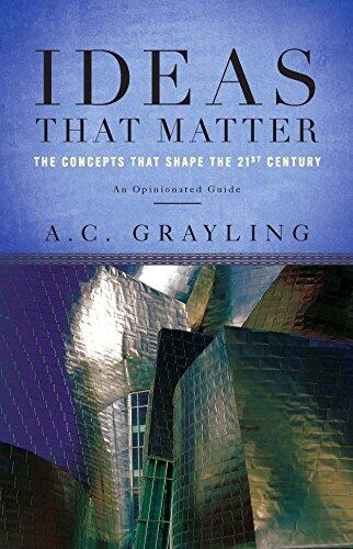 Ideas That Matter: The Concepts That Shape the 21st Century
