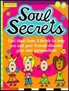 Soul Secrets: Cool Ideas from 2 Grrrls to Help You and Your Friends Discover Your Own Personalities