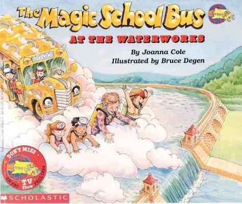 The Magic School Bus at the Waterworks[MSB-MSB AT THE WATERWORKS TURT][Prebound]