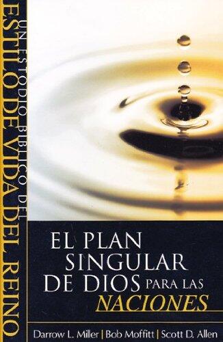 El Plan Singular De Dios Para Las Naciones: Un Estudio Biblico del Estilo de Vida del Reino