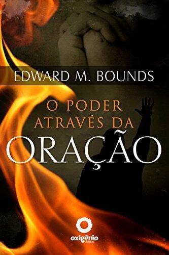 O poder através da oração (Escola da Oração Livro 12)