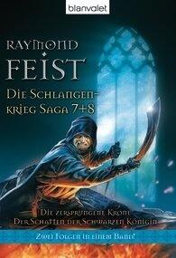 Die Schlangenkrieg-Saga 07/08. Die zersprungene Krone. Der Schatten der Schwarzen Königin