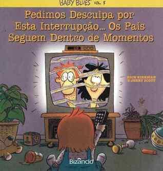 Pedimos Desculpa por Esta Interrupção... Os Pais Seguem Dentro de Momentos
