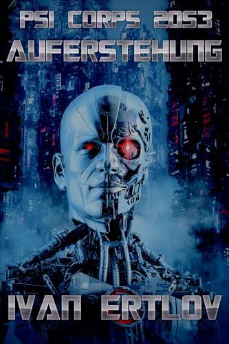 Psi Corps 2053: Auferstehung (Psi Corps - Near-Future Psionik Thriller 7)