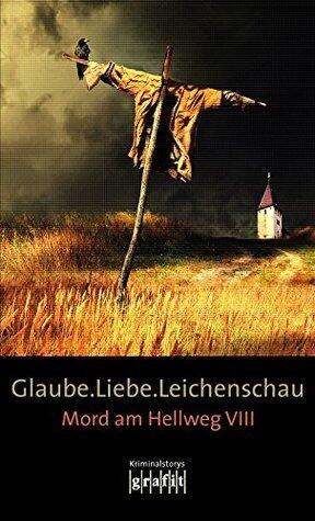 Glaube. Liebe. Leichenschau: Mord am Hellweg VIII