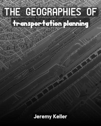 The Geographies of Transportation Planning