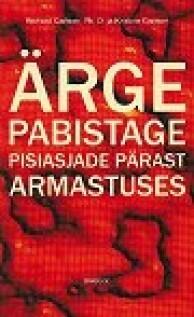 Ärge pabistage pisiasjade pärast armastuses : lihtsaid näpunäiteid selleks, kuidas kosutada ja tugevdada oma suhteid ning vältida harjumusi, mis kahjustavad teie armuvahekorda
