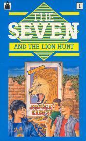 The Seven and the Lion Hunt: A New Adventure of the Characters Created by Enid Blyton (NEW SEVEN'S)