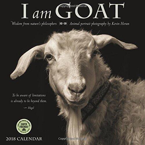 I Am Goat 2018 Wall Calendar: Animal Portrait Photography and Wisdom from Nature's Philosophers