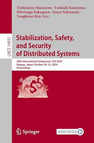 Stabilization, Safety, and Security of Distributed Systems: 26th International Symposium, SSS 2024, Nagoya, Japan, October 20–22, 2024, Proceedings