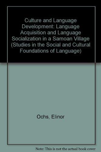 Culture and Language Development: Language Acquisition and Language Socialization in a Samoan Village