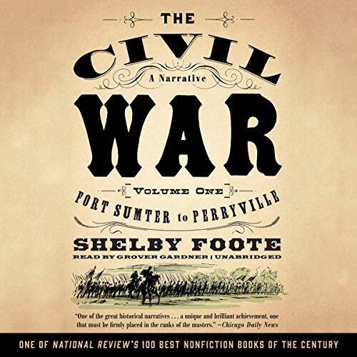 The Civil War: A Narrative, Vol. 1 Lib/E: Fort Sumter to Perryville