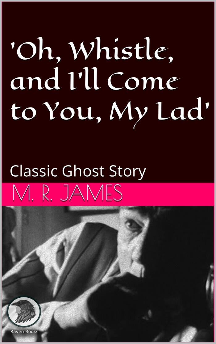 'Oh, Whistle, and I'll Come to You, My Lad': Classic ghost story