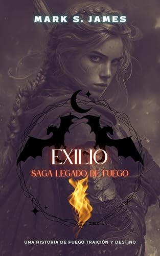 Exilio : Libro I de Legado de Fuego - La heredera caída y la promesa del retorno