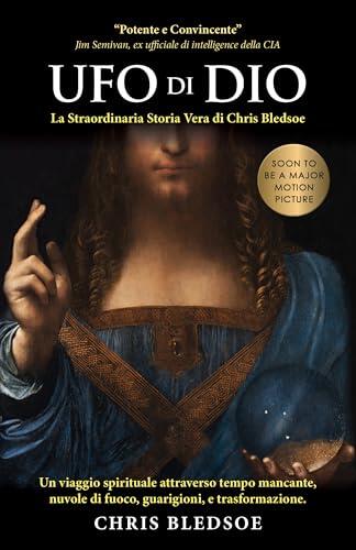 UFO di DIO: La Straordinaria Storia Vera di Chris Bledsoe