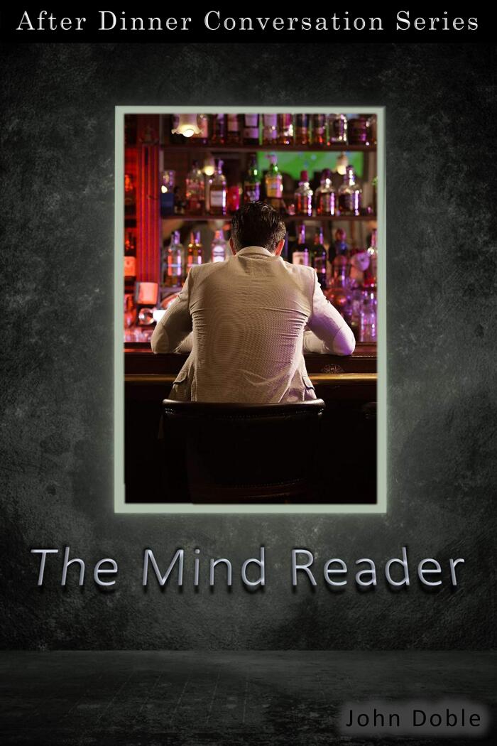 The Mind Reader: After Dinner Conversation Short Story Series