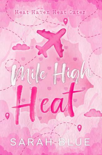Mile High Heat: A Heat Haven Heat Cute