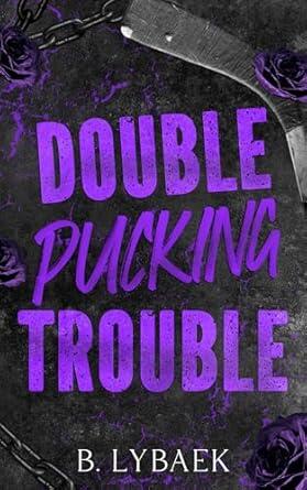 Double Pucking Trouble