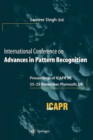 International Conference on Advances in Pattern Recognition: Proceedings of ICAPR '98, 23-25 November 1998, Plymouth, UK