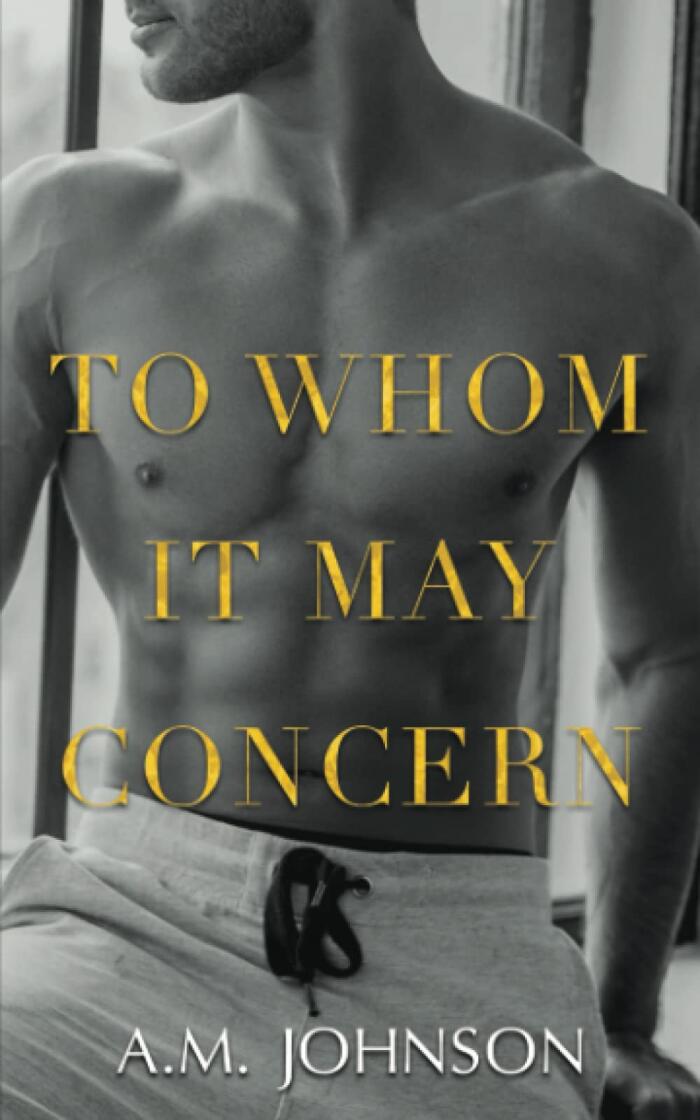 To Whom It May Concern: A For Him Novella