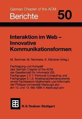 Interaktion im Web ― Innovative Kommunikationsformen (Berichte des German Chapter of the ACM, 50)