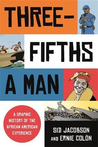 Three-Fifths a Man: A Graphic History of the African American Experience