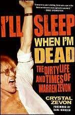 I'll Sleep When I'm Dead: The Life and Times of Warren Zevon