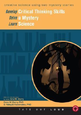 Develop Critical Thinking Skills, Solve a Mystery, Learn Science