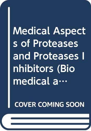 Medical Aspects of Proteases and Protease Inhibitors