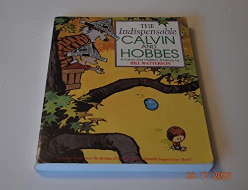 The Indispensable Calvin and Hobbes: A Calvin and Hobbes Treasury