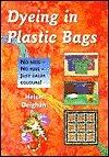Dyeing in Plastic Bags: No Mess No Fuss Just Great Colours!