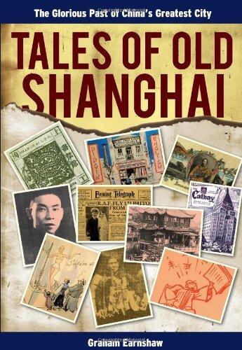 Tales of Old Shanghai: The Glorious Past of China's Greatest City