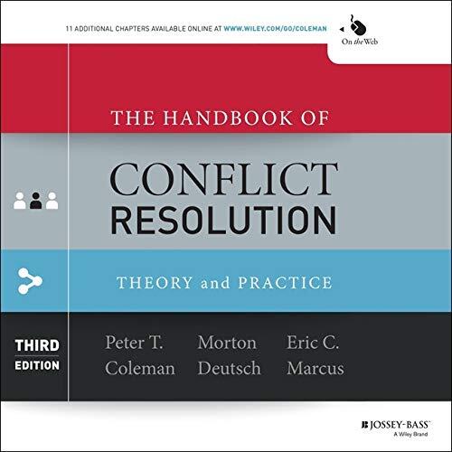 The Handbook of Conflict Resolution: Theory and Practice 3rd Edition