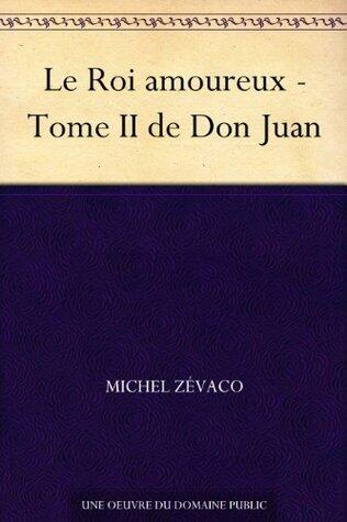 Le Roi amoureux - Tome II de Don Juan