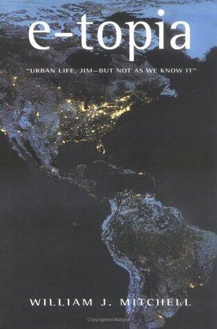 e-topia: Urban Life, Jim - But Not as We Know It