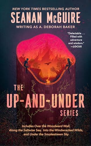 The Up-and-Under Series: Over the Woodward Wall, Along the Saltwise Sea, Into the Windwracked Wilds, Under the Smokestrewn Sky