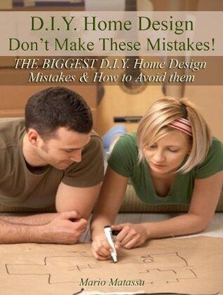 DIY Home Design - Dont Make These Mistakes!