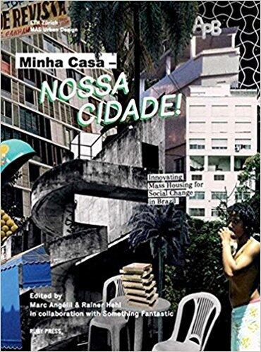 Minha Casa―Nossa Cidade!: Innovating Mass Housing for Social Change in Brazil