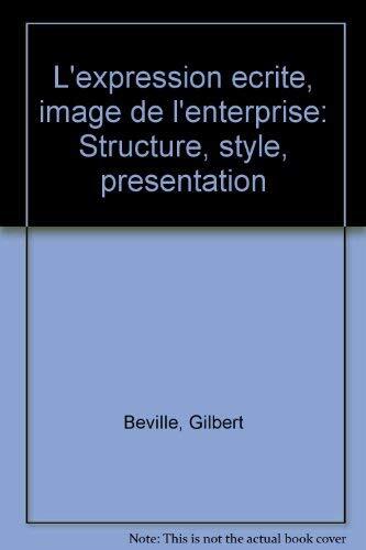 L'expression écrite, image de l'enterprise: Structure, style, présentation