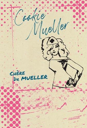 Chère Dr Mueller