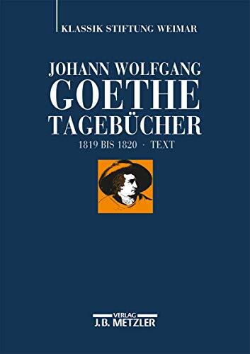 Johann Wolfgang Goethe: Tagebücher: Band VII,1 Text (1819–1820)