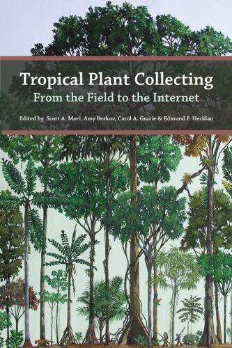 Tropical Plant Collecting (From the Field to the Internet)